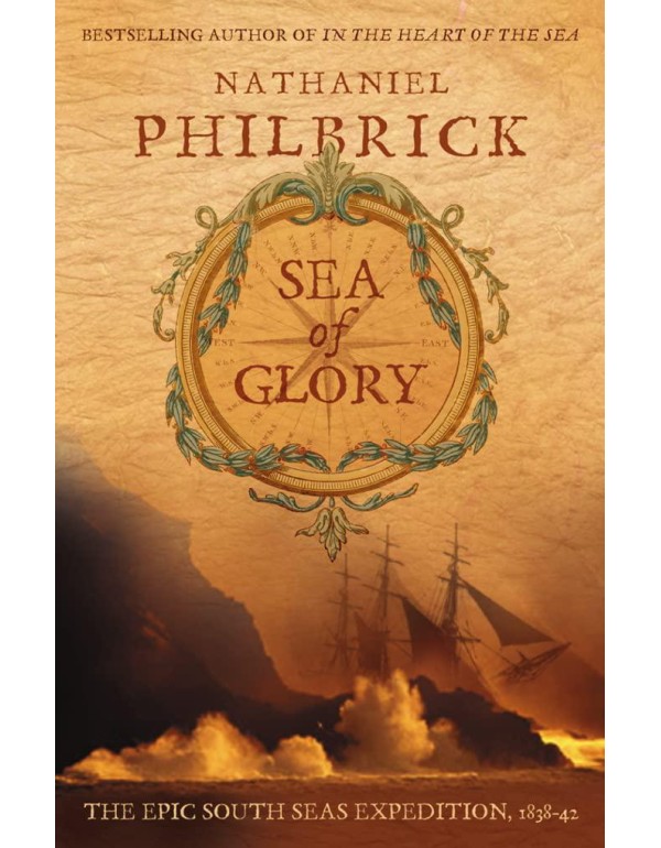 Sea of Glory : The Epic South Seas Expedition 1838...