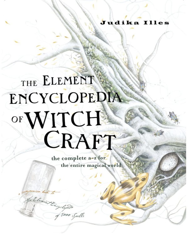 The Element Encyclopedia of Witchcraft: The Comple...