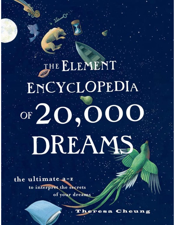 The Element Encyclopedia of 20,000 Dreams: The Ult...