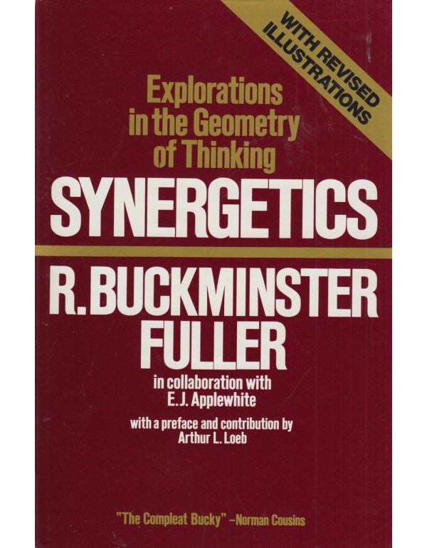 Synergetics: Explorations in the Geometry of Think...