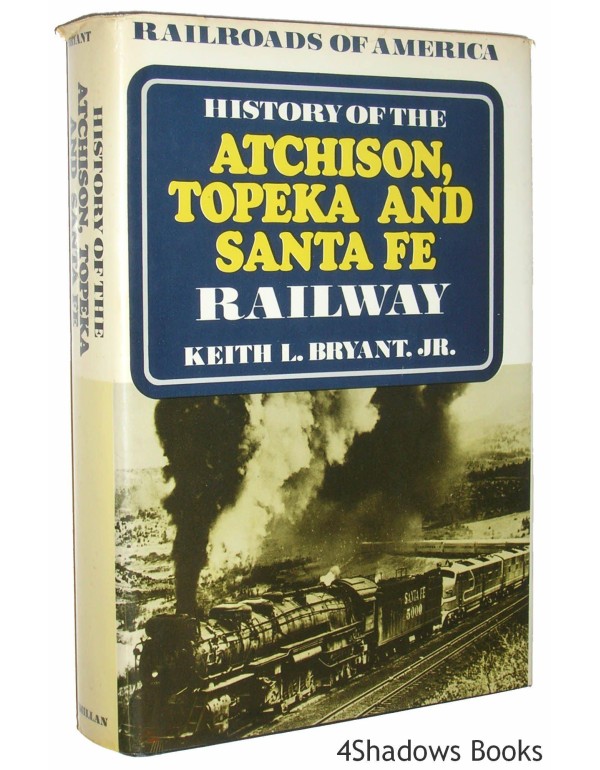 History of the Atchison, Topeka and Santa Fe Railw...