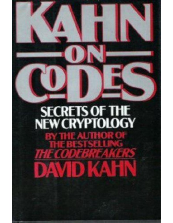 Kahn on Codes: Secrets of the New Cryptology