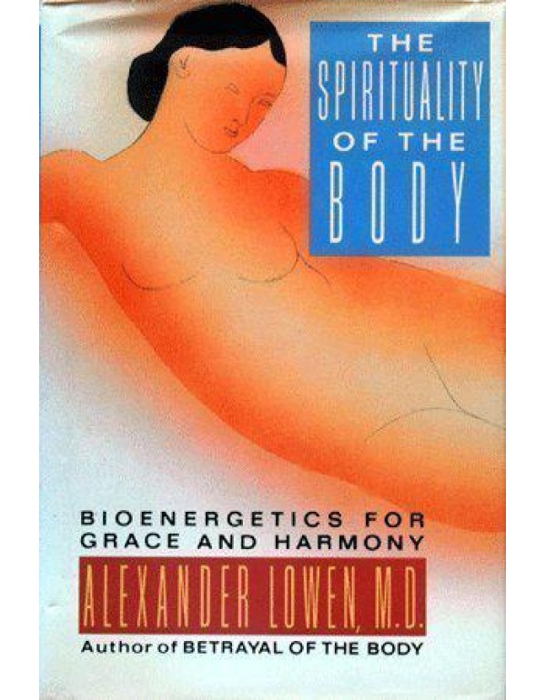 Spirituality of the Body: Bioenergetics for Grace ...