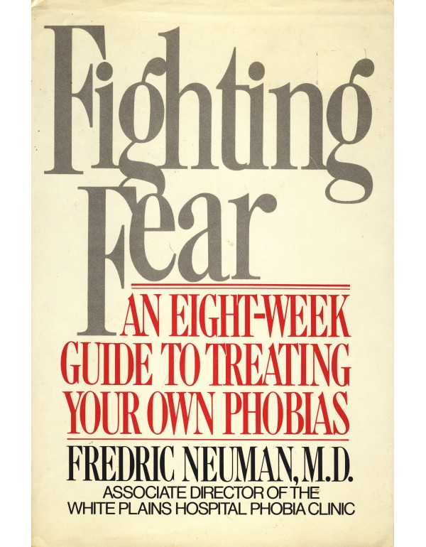 Fighting Fear: An Eight-Week Guide to Treating You...