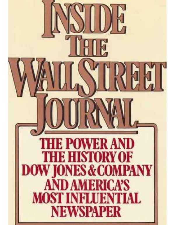 Inside the Wall Street Journal: The History and th...