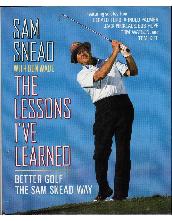 Lessons I'Ve Learned: Better Golf the Sam Snead Wa...