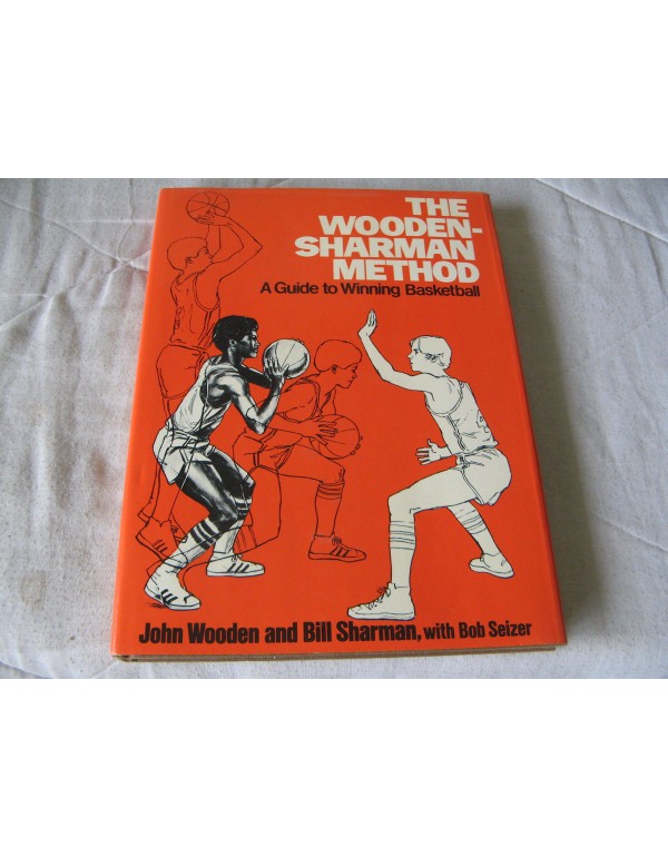 The Wooden-Sharman Method: A Guide To Winning Bask...