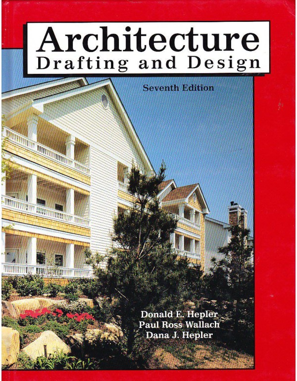 Architecture: Drafting and Design, Seventh Edition