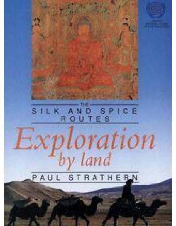 Exploration by Land (The Silk and Spice Routes)