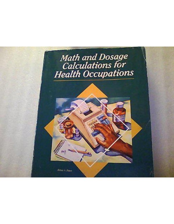 Math and Dosage Calculations for Health occupation...