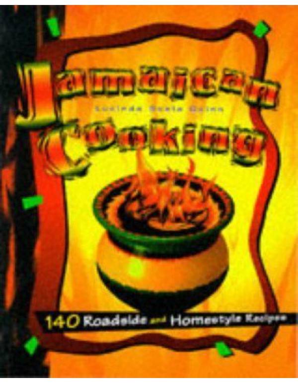 Jamaican Cooking: 140 Roadside and Homestyle Recip...