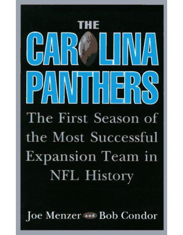 The Carolina Panthers: The First Season of the Mos...