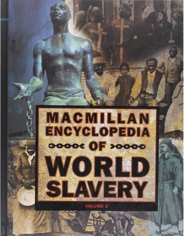 Macmillan Encyclopedia of World Slavery, Vol. 2