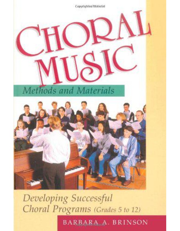 Choral Music Methods and Materials: Developing Suc...