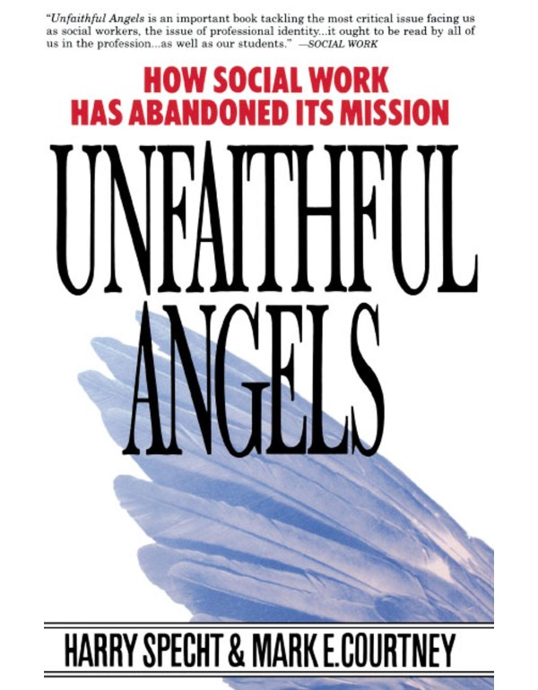 Unfaithful Angels: How Social Work Has Abandoned i...