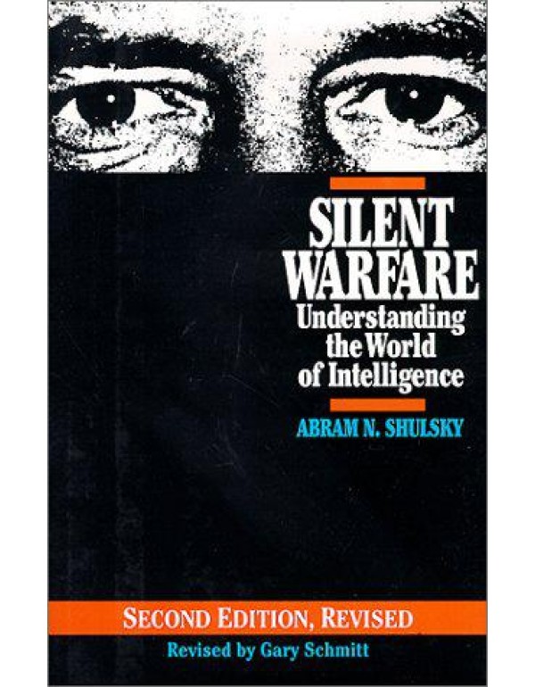 Silent Warfare: Understanding the World of Intelli...