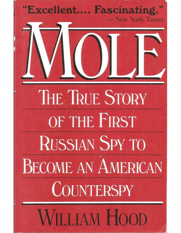 Mole - The True Story of the First Russian Spy to ...