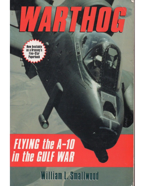 Warthog: Flying the A-10 in the Gulf War