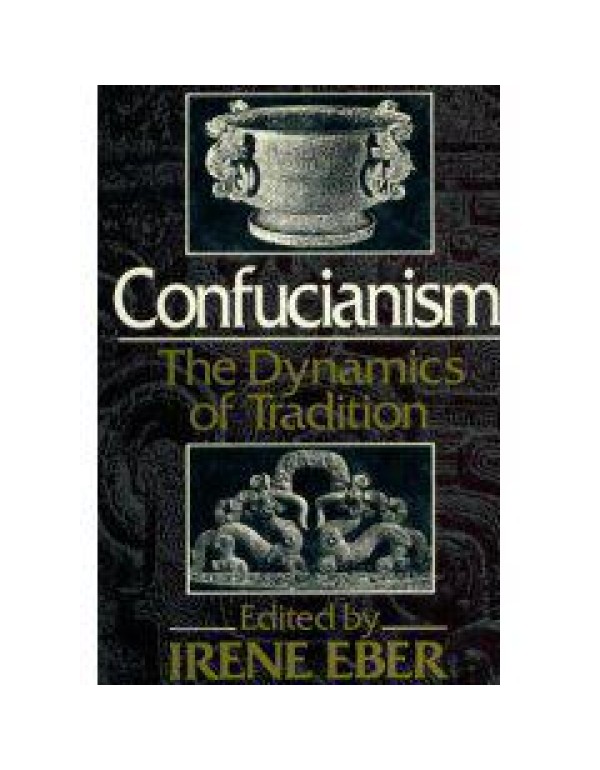 Confucianism, the Dynamics of Tradition