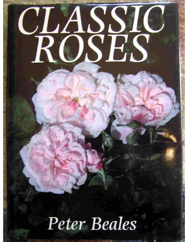 Classic roses: An illustrated encyclopaedia and gr...