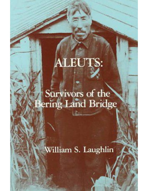 Aleuts: Survivors of the Bering Land Bridge (Case ...