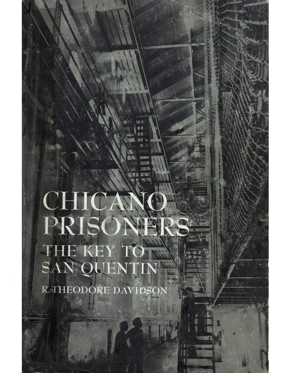 Chicano prisoners;: The key to San Quentin, (Case ...