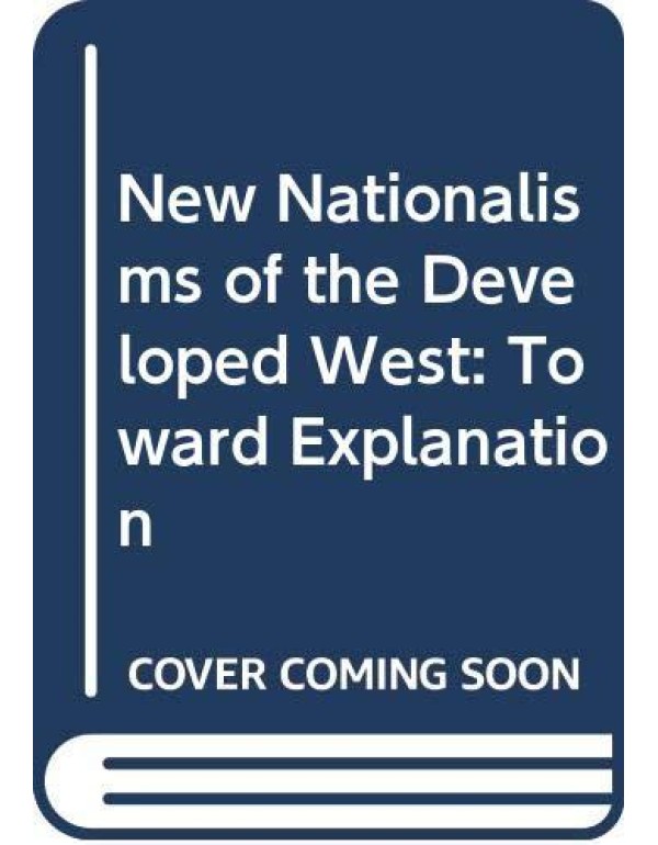 New Nationalisms of the Developed West: Toward Exp...