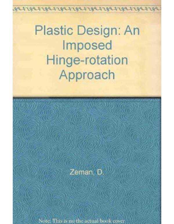 Plastic Design: An Imposed Hinge Rotation Approach