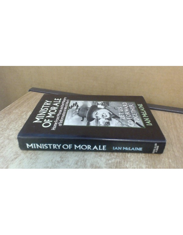 Ministry of morale: Home front morale and the Mini...