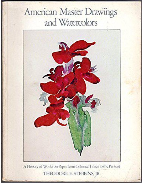 American Master Drawings and Watercolors: A Histor...