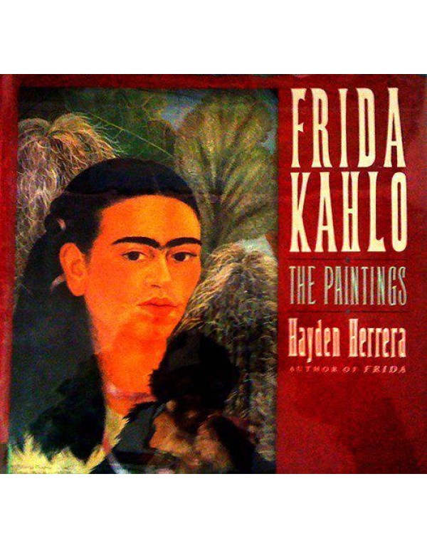 Frida Kahlo: The Paintings