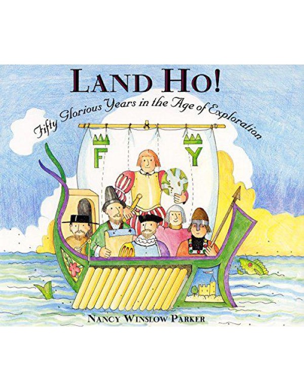 Land Ho! Fifty Glorious Years in the Age of Explor...