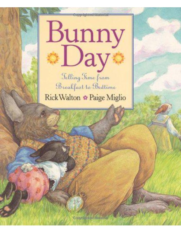 Bunny Day: Telling Time from Breakfast to Bedtime