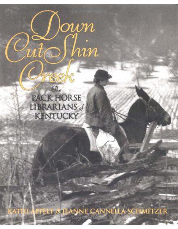 Down Cut Shin Creek: The Pack Horse Librarians of ...