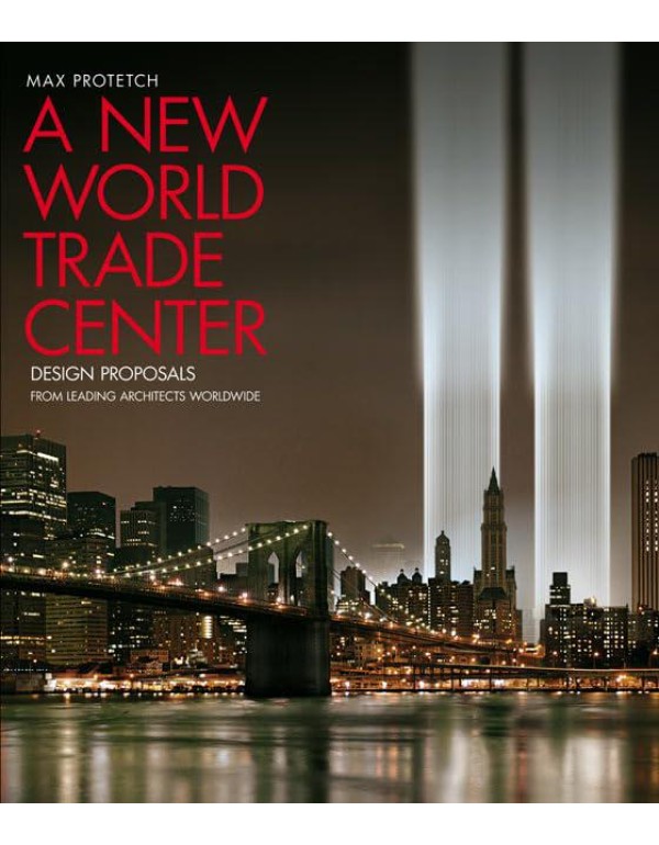 A New World Trade Center: Design Proposals from Le...