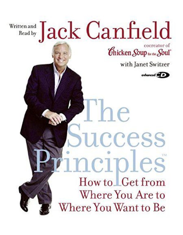 The Success Principles(TM) CD: How to Get From Whe...