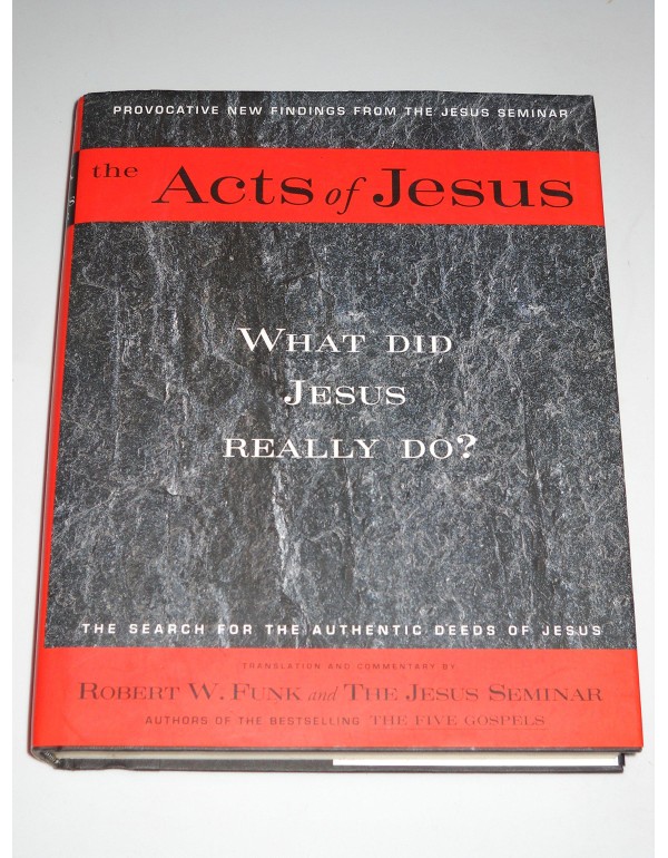 The Acts of Jesus: What Did Jesus Really Do?