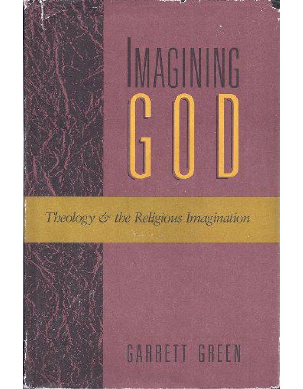 Imagining God: Theology and the Religious Imaginat...