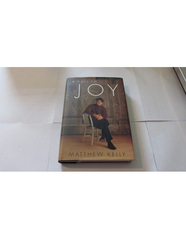 A Call to Joy: Living in the Presence of God