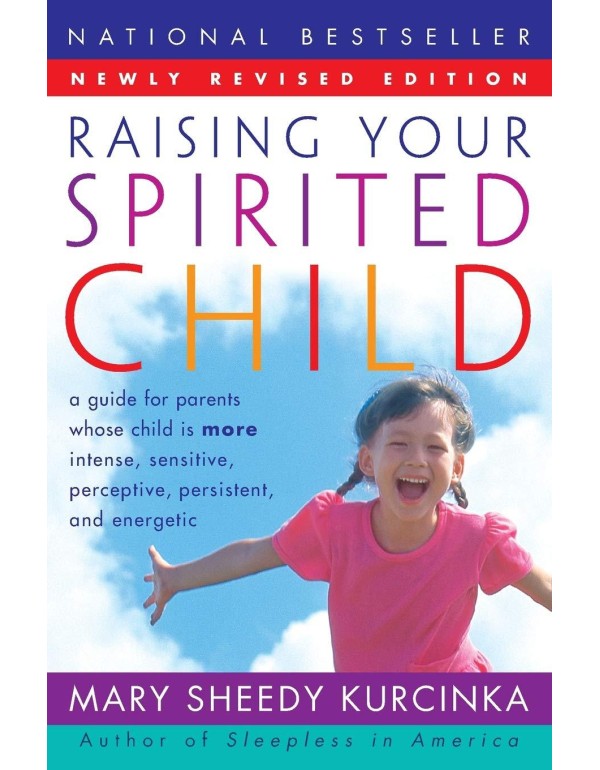 Raising Your Spirited Child: A Guide for Parents W...