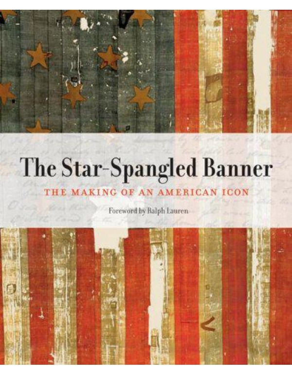 The Star-Spangled Banner: The Making of an America...