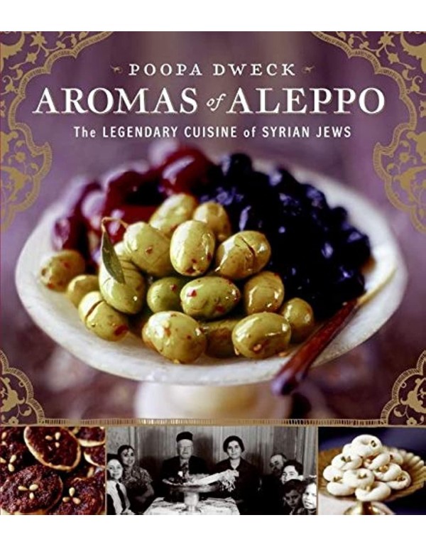 Aromas of Aleppo: The Legendary Cuisine of Syrian ...