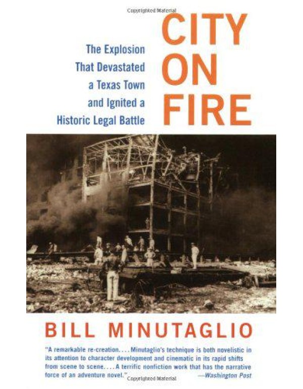 City on Fire: The Explosion That Devastated a Texa...