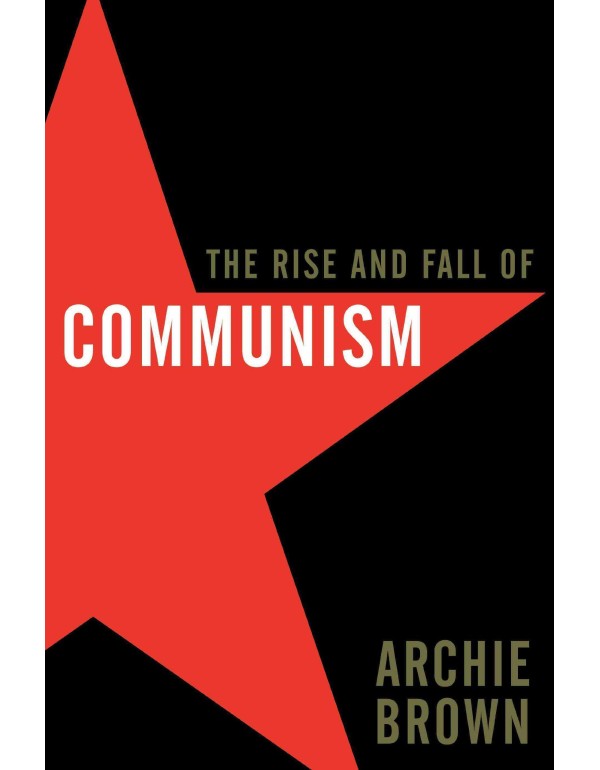 The Rise and Fall of Communism