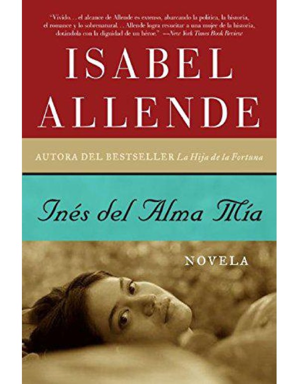 Inés del Alma Mía: Novela (Spanish Edition)