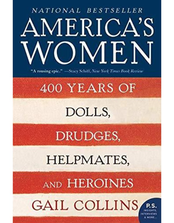 America's Women: 400 Years of Dolls, Drudges, Help...