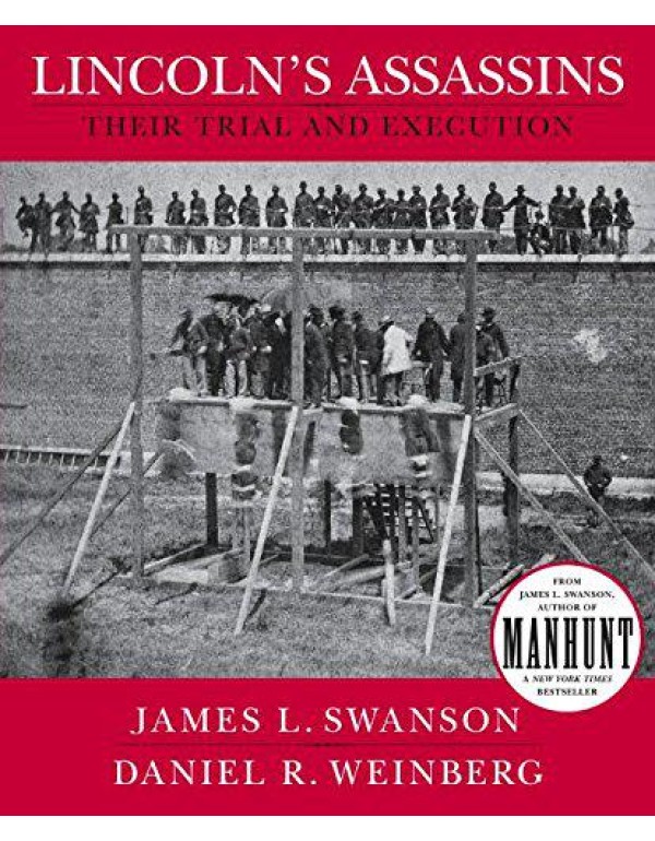 Lincoln's Assassins: Their Trial and Execution