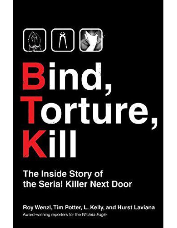 Bind, Torture, Kill: The Inside Story of the Seria...