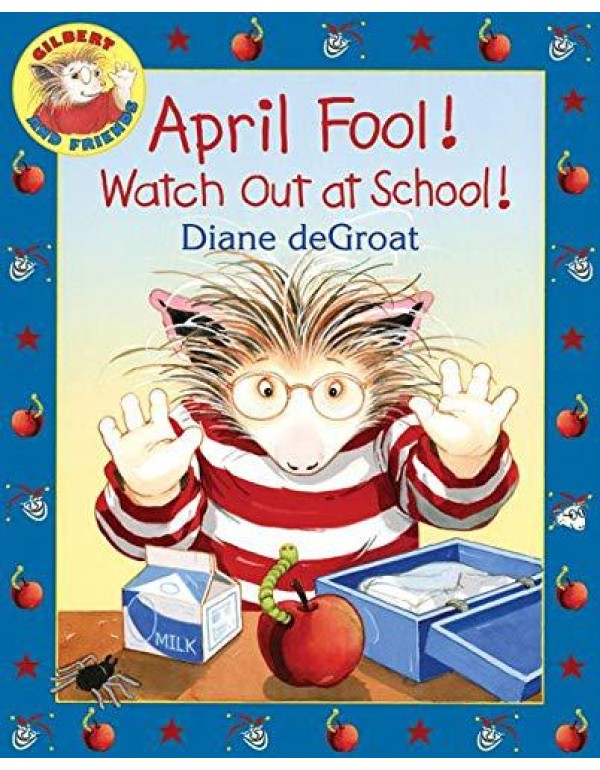 April Fool! Watch Out at School!: A Springtime Boo...