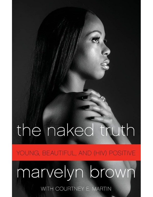 The Naked Truth: Young, Beautiful, and (HIV) Posit...